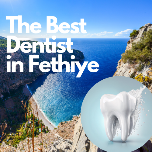 The Best Dentist in Fethiye